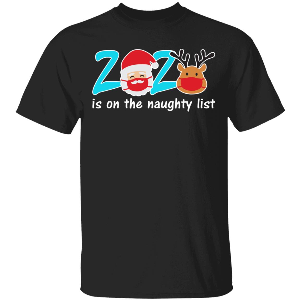 2020 Is On The Naughty List Christmas Shirt - TeeMoonley – Cool T ...