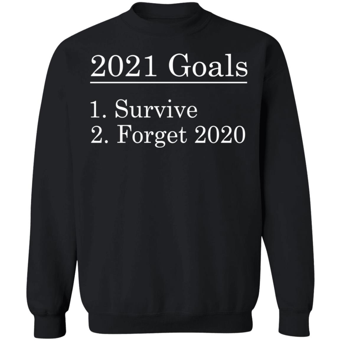 2021 Goals Survive Forget 2020 Shirt - TeeMoonley – Cool T-Shirts ...