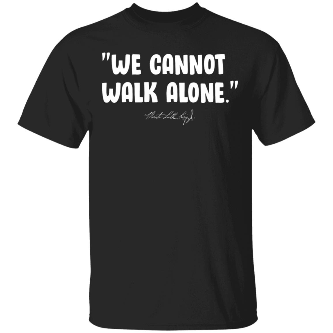 Atlanta Hawks mlk - We Cannot Walk Alone - Martin Luther King Shirt ...