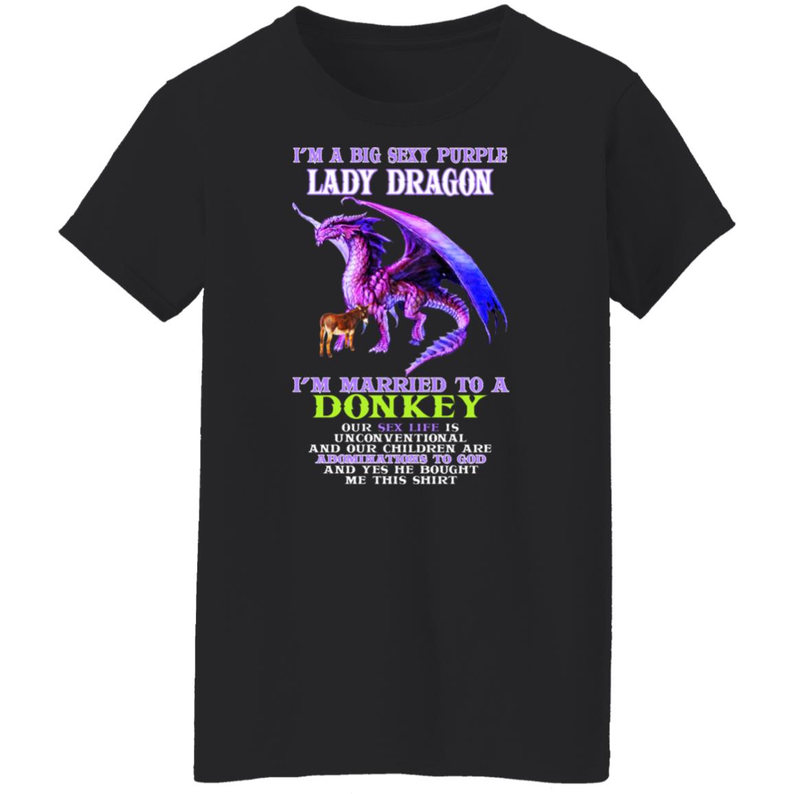 I'm A Big Sexy Purple Lady Dragon I'm Married To A Donkey Shirt