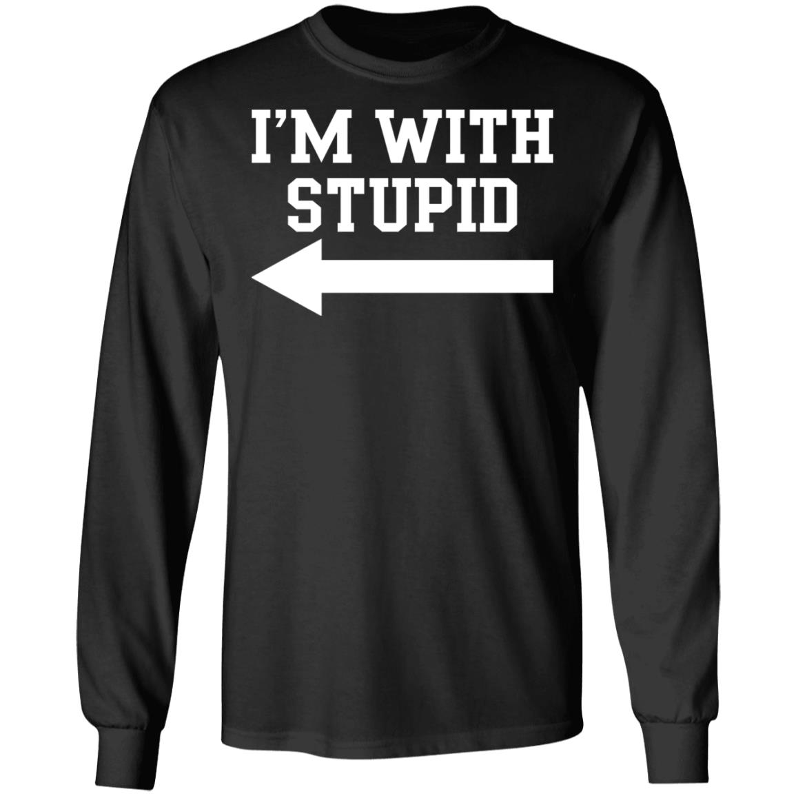 I'm With Stupid Shirt | Teemoonley.com