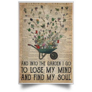 And Into The Garden I Go To Lose My Mind Poster