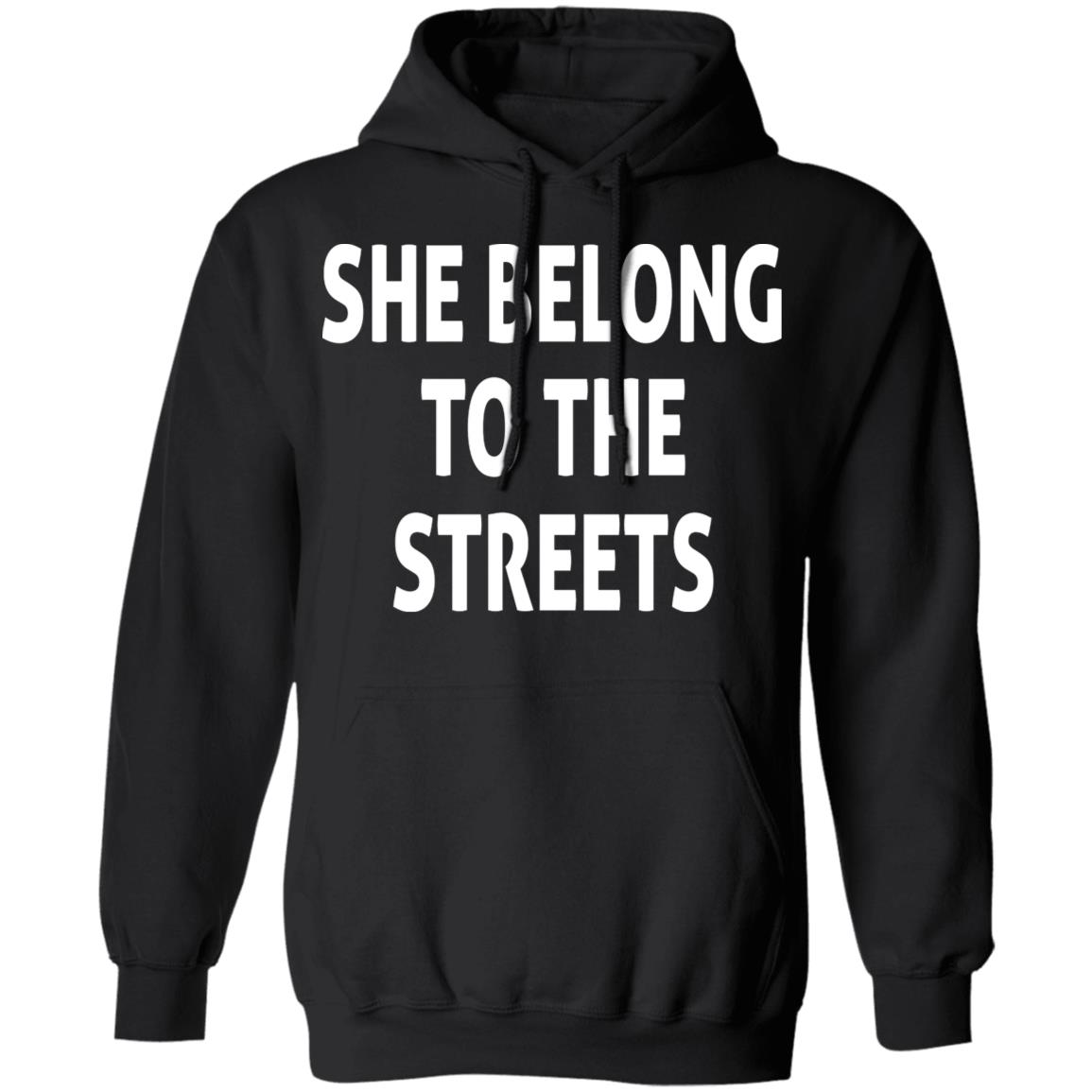 She Belong To The Streets Shirt - TeeMoonley – Cool T-Shirts Online ...