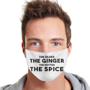 The Older The Ginger The Hotter The Spice Face Mask