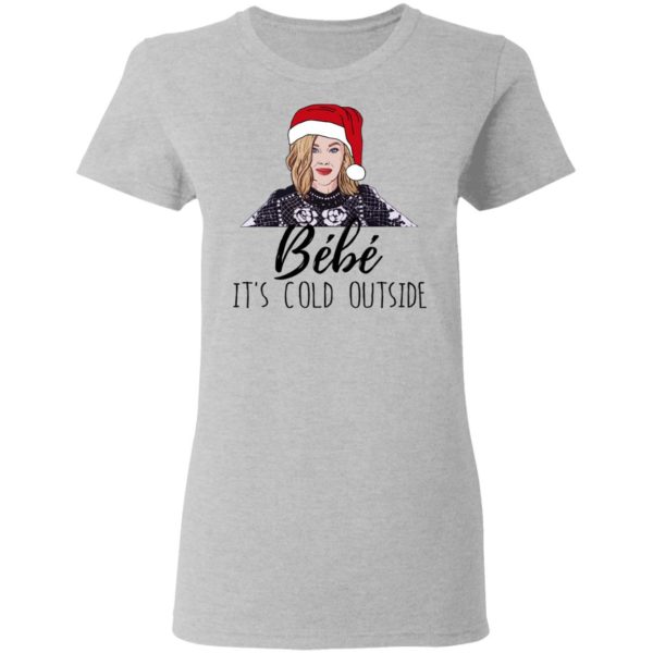 Bebe - It's Cold Outside Christmas Shirt - TeeMoonley – Cool T-Shirts ...