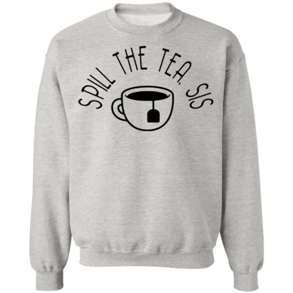 Spill The Tea Shirt - TeeMoonley – Cool T-Shirts Online Store For Every ...