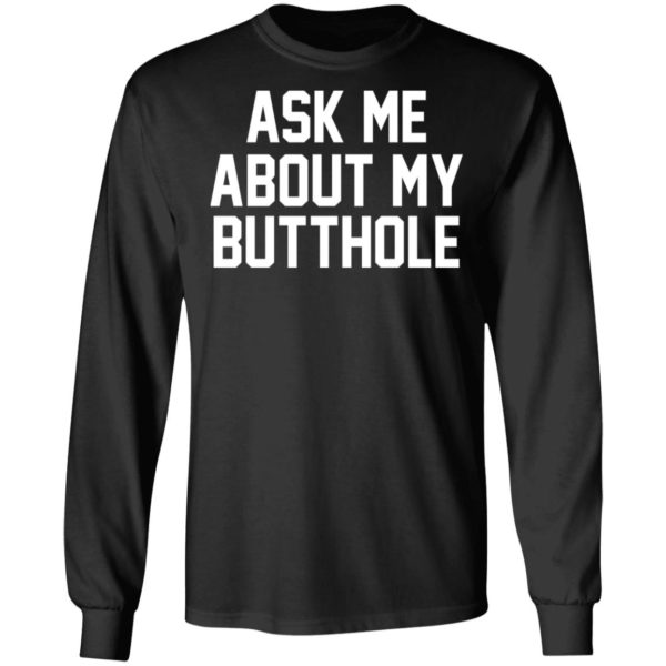 Ask Me About My Butthole Shirt - TeeMoonley – Cool T-Shirts Online ...