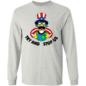 Try And Stop Us Shirt