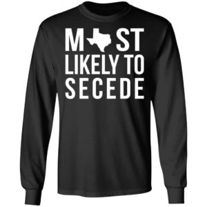Most Likely Secede Shirt