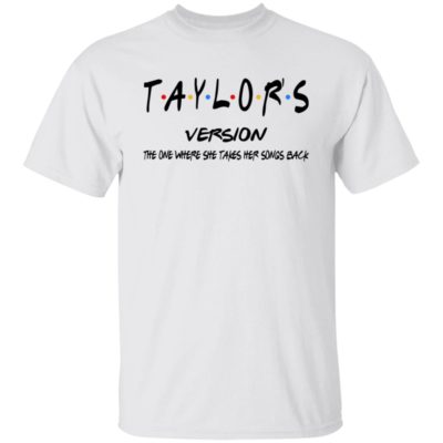 Taylor’s Version The One Where She Takes Her Songs Back Shirt