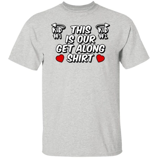 This Is Our Get Along Shirt | Teemoonley.com