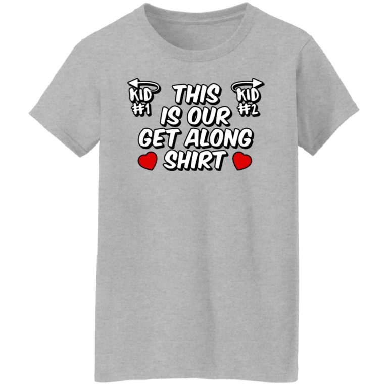 This Is Our Get Along Shirt | Teemoonley.com