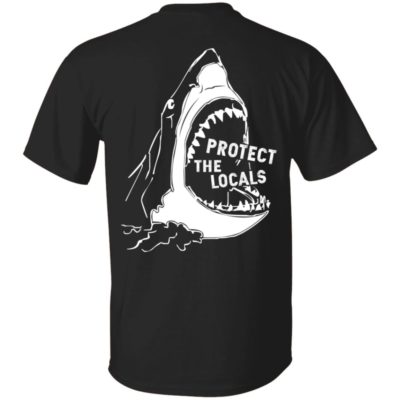Shark – Protect The Locals Shirt