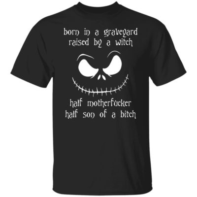 Born In A Graveyard Raised By A Witch Shirt