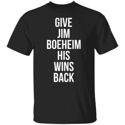 Give Jim Boeheim His Wins Back Shirt