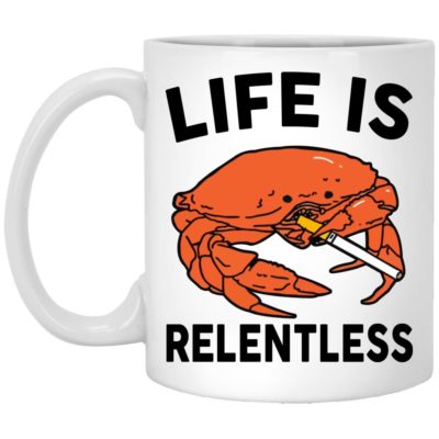 Crab Life Is Relentless Mugs