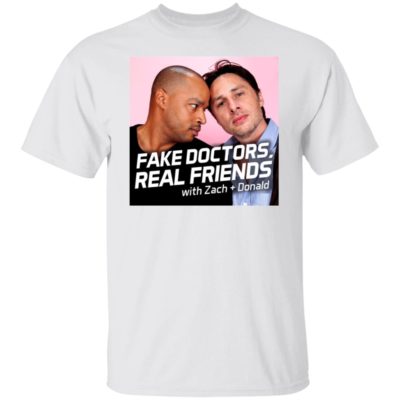 Fake Doctors Real Friends Shirt