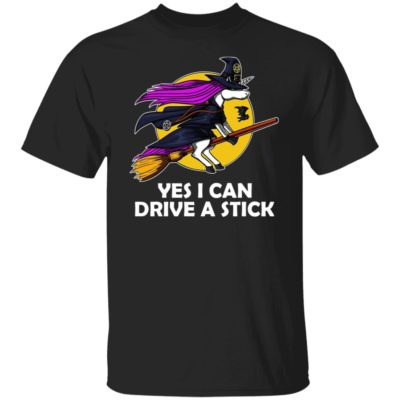 Unicorn Witch – Yes I Can Drive A Stick Shirt