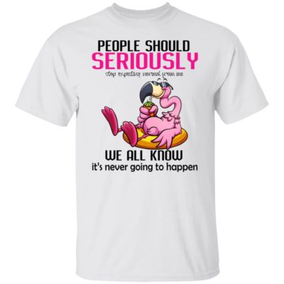 Flamingo – People Should Seriously Stop Expecting Normal From Me Shirt