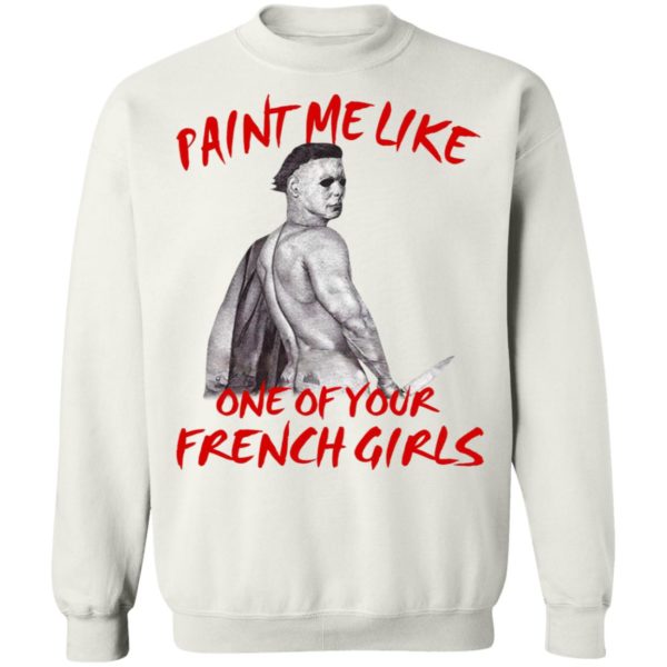 Michael Myers – Paint Me Like One Of Your French Girls Shirt