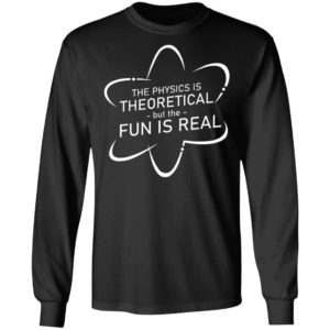 Spiderman – The Physics Is Theoretical But The Fun Is Real Shirt