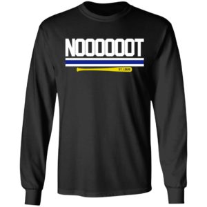 Nooot St Louis Shirt
