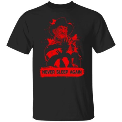 Freddy Krueger Never Sleep Again Shirt