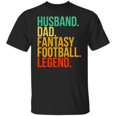 Husband Dad Fantasy Football Legend Shirt