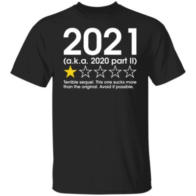 2021 1 Star Review Aka 2020 Part II Terrible Sequel Shirt