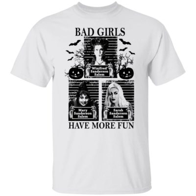 Hocus Pocus Bad Girls Have More Fun Shirt