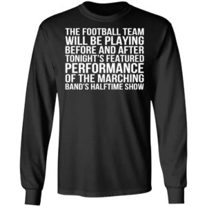 The Football Team Will Be Playing Before And After Tonight’s Shirt