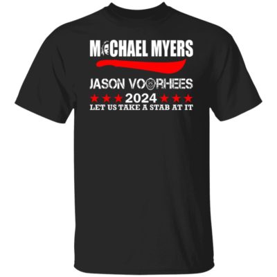 Michael Myers Jason Voorhees 2024 Let Us Take A Stab At It Shirt
