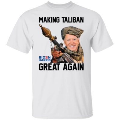 Biden Harris Making Taliban Great Again Shirt