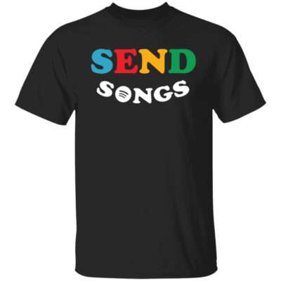 Send Songs Shirt