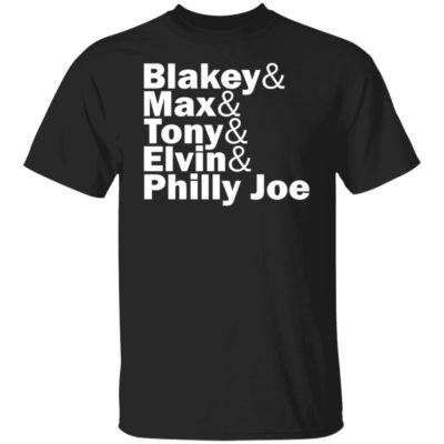 Blakey – Max – Tony – Elvin – Philly Joe Shirt