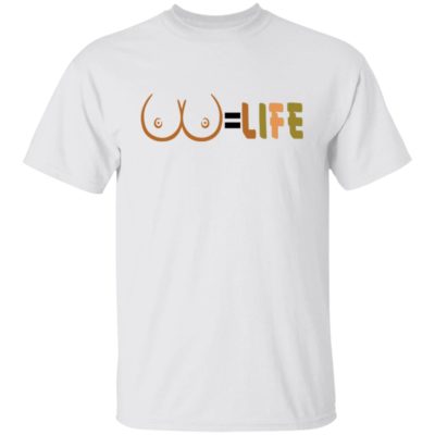 Boobs Life Shirt