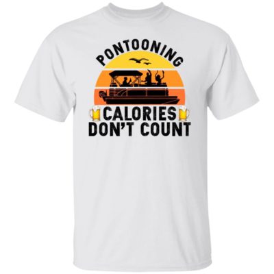 Pontooning Calories Don’t Count Shirt