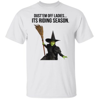 Dust’em Off Ladies Its Riding Season Shirt