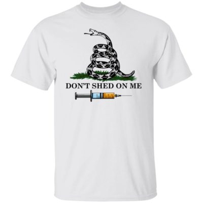 Don’t Shed On Me Shirt