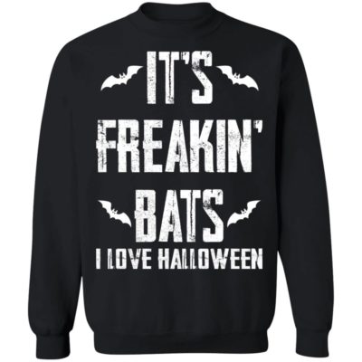 It’s Freakin’ Bats I Love Halloween Sweatshirt