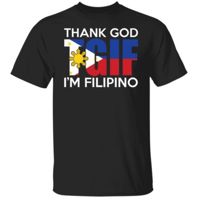 TGIF – Thank God I’m Filipino Shirt