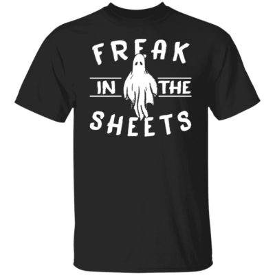 Freak In The Sheets Shirt