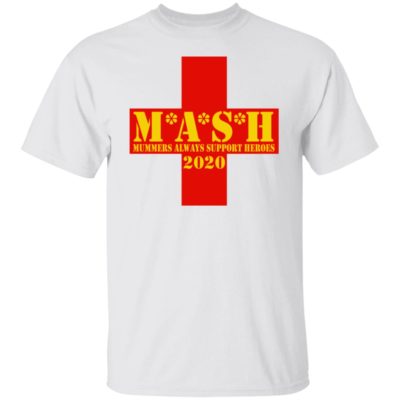 Mash Mummers Always Support Heroes 2020 Shirt