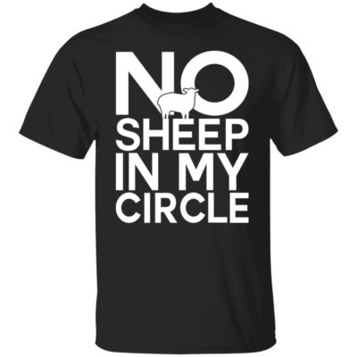 No Sheep In My Circle Shirt