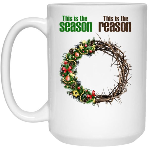 Jesus Crown – This Is The Season This Is The Reason Mugs