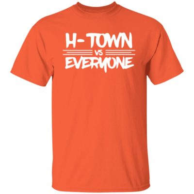H-Town Vs Everyone Shirt