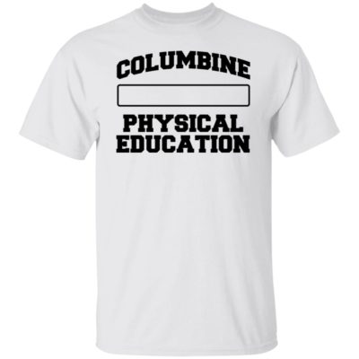 Columbine Physical Education Shirt