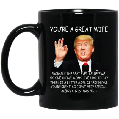 Donald Trump You’re A Great Wife Very Special Merry Christmas 2021 Mugs