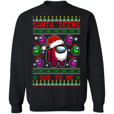 Among Us Santa Seems Sus To Me Christmas Sweater