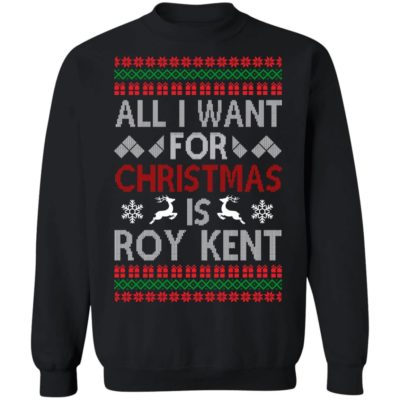 All I Want For Christmas Is Roy Kent Christmas Sweater